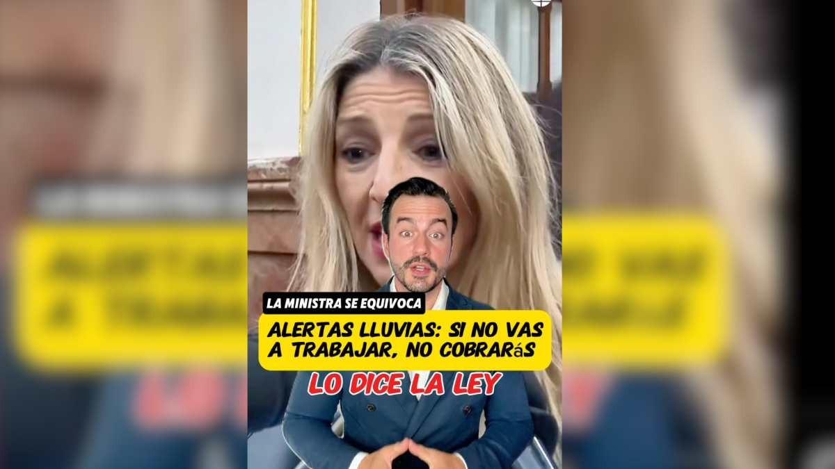 Un abogado aclara a los trabajadores que Yolanda Díaz se equivoca: si no se va a trabajar por el riesgo de lluvias no se cobra, salvo excepciones