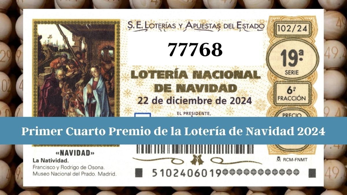 Primer cuarto premio de la Lotería de Navidad 2024: 77768