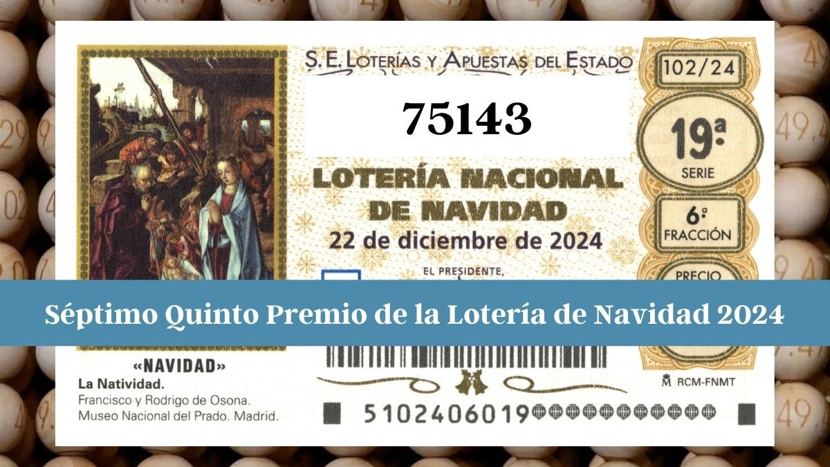 El 75143, séptimo quinto premio de la Lotería de Navidad 2024