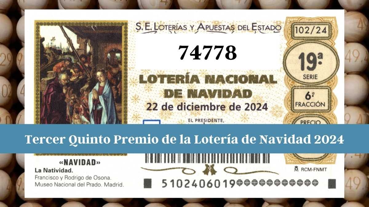 El 74778, tercer quinto premio de la Lotería de Navidad 2024