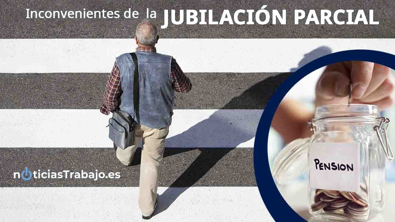 Inconvenientes de la Jubilación parcial. ¿Quién puede solicitarla?