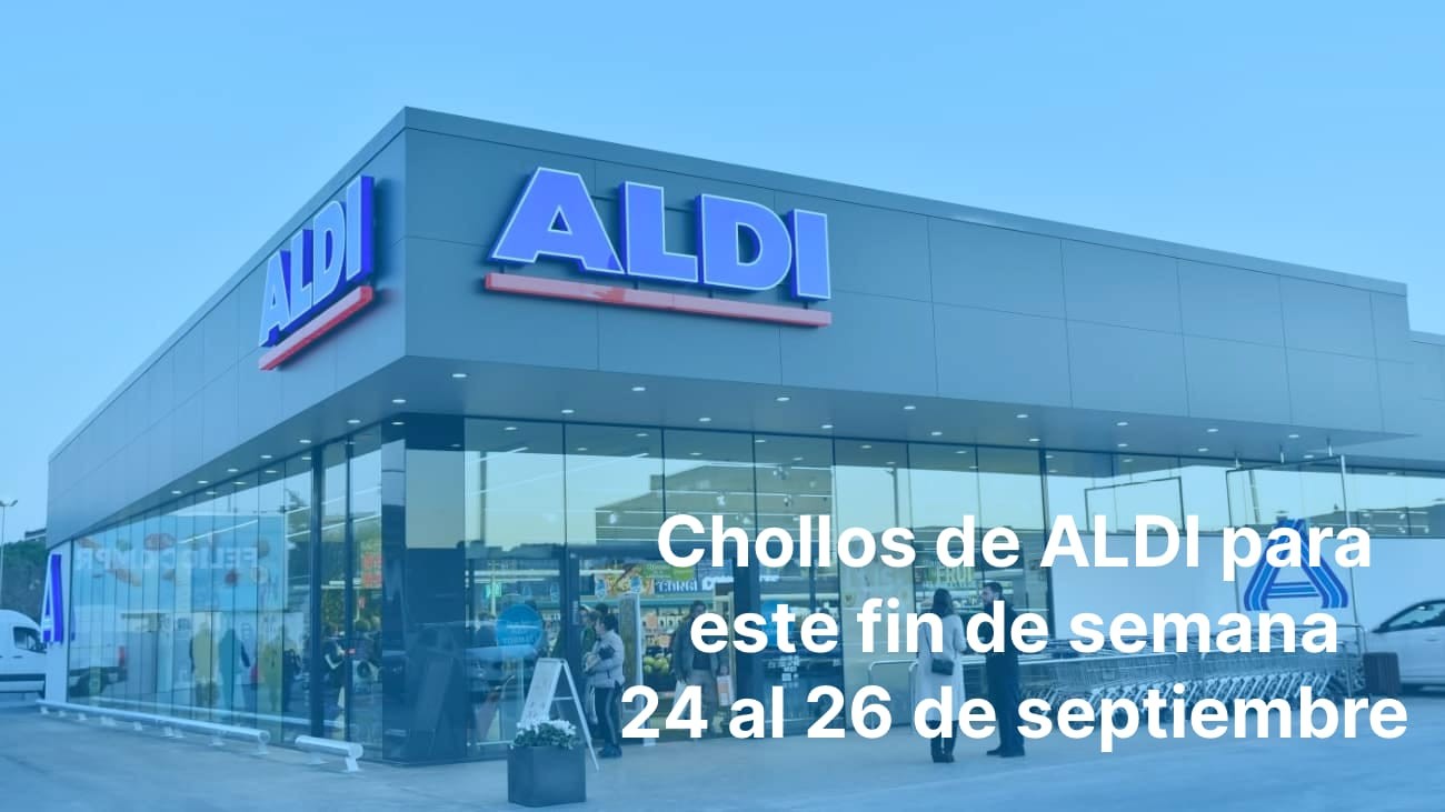 Los chollos de Aldi para ahorrar el fin de semana del 24 al 26 de septiembre